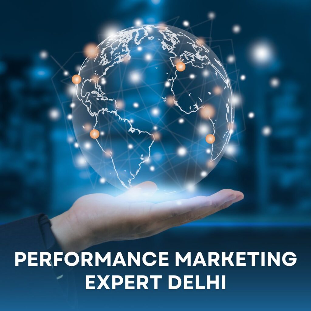 Performance Marketing Expert Delhi